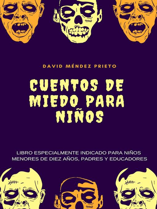 Title details for Cuentos de Miedo para Niños by David Mendez Prieto - Available